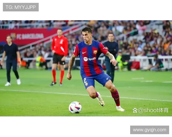 巴萨瞄准左脚中卫再寻坎塞洛替代
